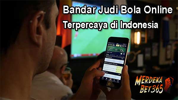 Bandar Judi Bola Online Terpercaya di Indonesia